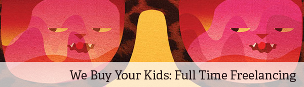 Interview: We Buy Your Kids on Full Time Freelancing Interview: We Buy Your Kids on Full Time Freelancing